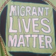 migrant lives matter
