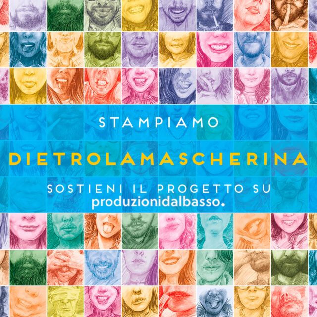Da maggio è attiva la campagna di crowdfunding per stampare il libro “Dietro la mascherina”:simbolo di riscoperta delle difficoltà come grandi opportunità!