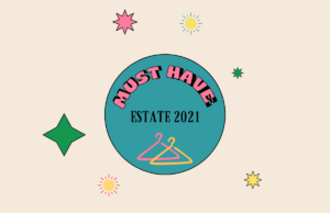 Estate 2021: i must have che non sapevi di volere I must have dell'estate 2021, il fashion da non perdere!