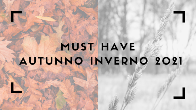 Must Have autunno – inverno 2021: tutto quello che non puoi perderti! Il freddo è ormai più che alle porte! Ma non dobbiamo rinunciare allo stile: vediamo insieme i must have di questo autunno - inverno 2021!